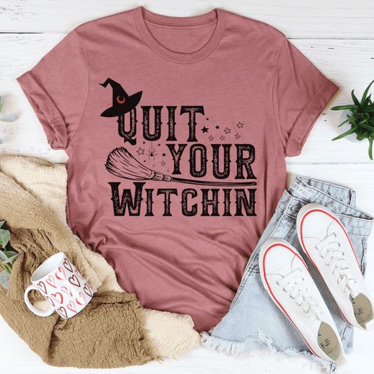 Quit Your Witching Tee